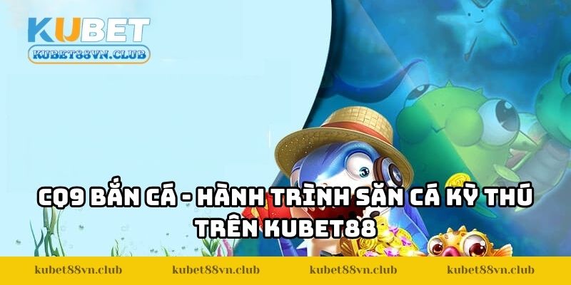 CQ9 Bắn Cá