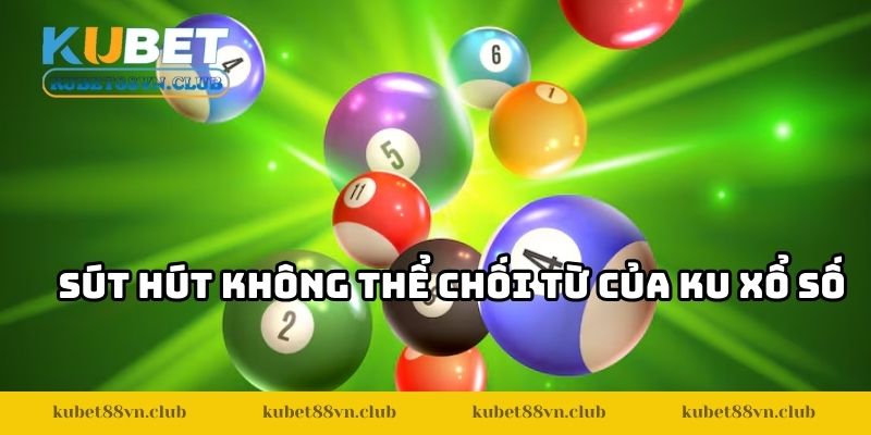 Sút hút không thể chối từ của KU xổ số