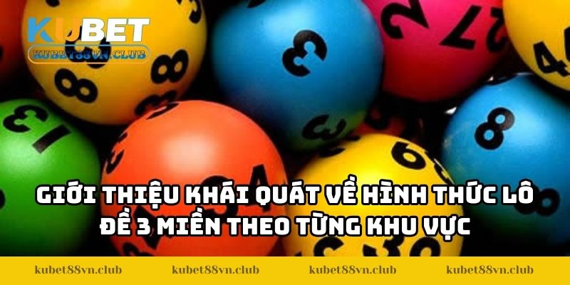 Giới thiệu khái quát về hình thức lô đề 3 miền theo từng khu vực