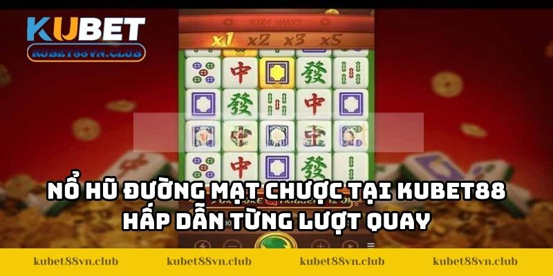 Nổ Hũ Đường Mạt Chược KUBET88