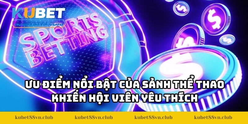 Ưu điểm nổi bật của sảnh thể thao khiến hội viên yêu thích
